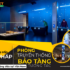 Bảo Tàng Thông Minh – Giải Pháp Bảo Tàng Công Nghệ Tương Tác Bảo Tàng Thông Minh – Giải Pháp Bảo Tàng Công Nghệ Tương Tác