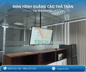 TV TECH - CUNG CẤP MÀN HÌNH QUẢNG CÁO THẢ TRẦN TRONG VĂN PHÒNG