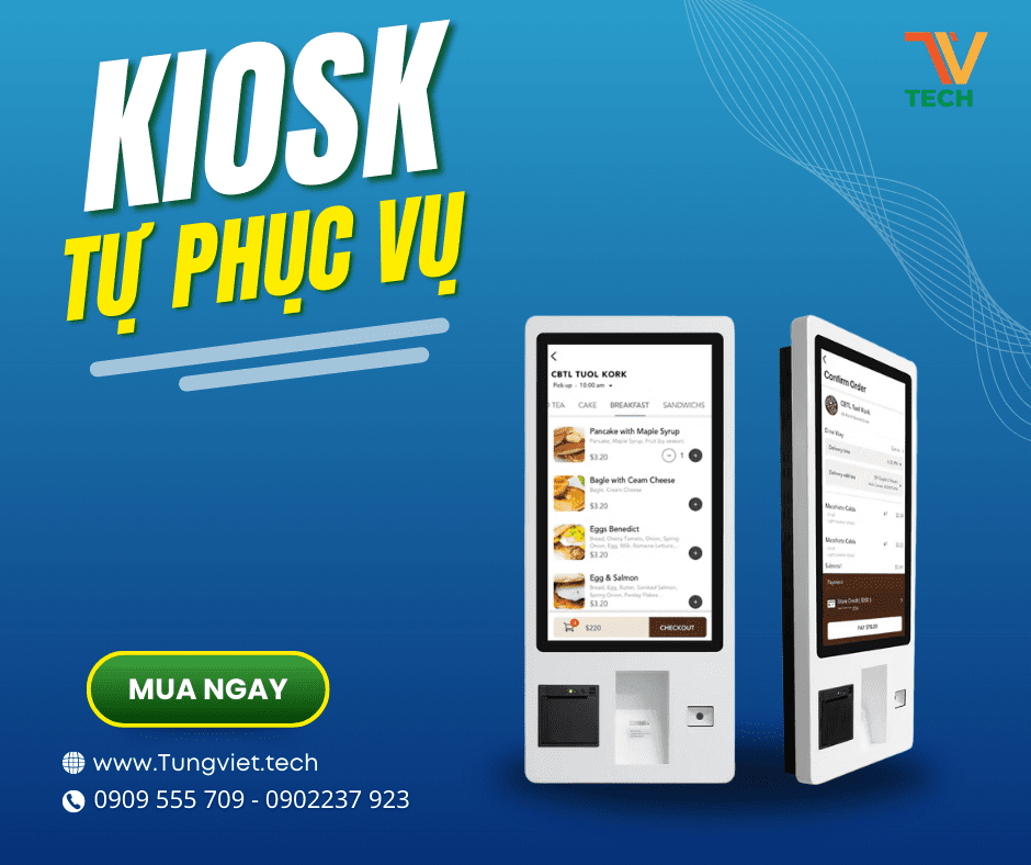 Kiosk Tự Phục Vụ – Giải Pháp Công Nghệ Nâng Tầm Dịch Vụ Ẩm Thực Hiện Đại