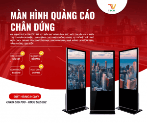 Màn hình quảng cáo chân đứng 